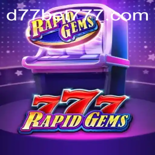 Descubra o Mundo Empolgante de RapidGems777: O Que Esperar do Jogo Mais Recente da d77.bet